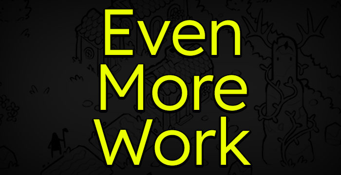 Even More Work